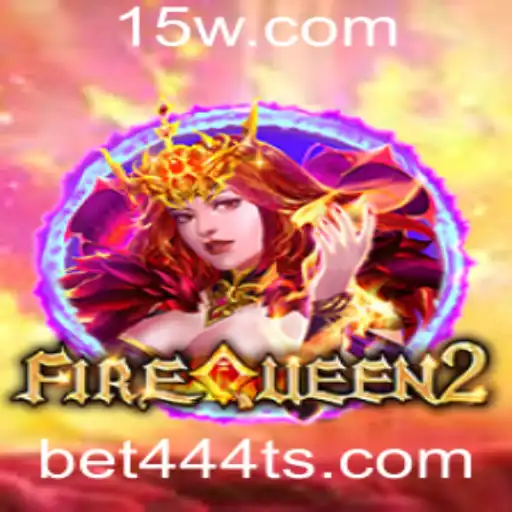 Descubra o Fascinante Mundo de FireQueen2 e a Emoção de Jogar com Bet444